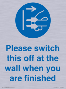 Please switch this off at the wall when you are finished